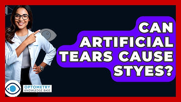 Can Artificial Tears Cause Styes? - Optometry Knowledge Base