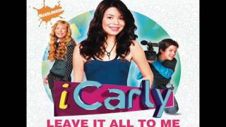 Leave It All To Me Icarly Theme Song Full Hq