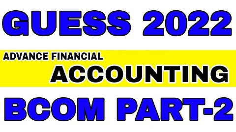 BCOM Part-2 Advance Financial Accounting Guess Paper 2022 ||  Bcom Part 2 Guess papers 2022 ||