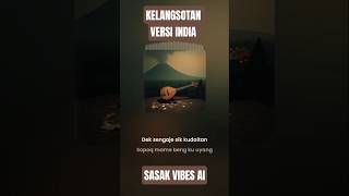 KELANGSOTAN (Versi India) 🇮🇳💔 #lombokviral #lagugalau #musiksasak #kelangsotan