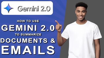 How to use gemini 2.0 to summarize documents and emails (2024)