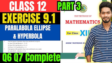 Class 12 Exercise 9.1 Q6 Q7 Unit 9 Parabola Ellipse & Hyperbola New mathematics book Sindh board