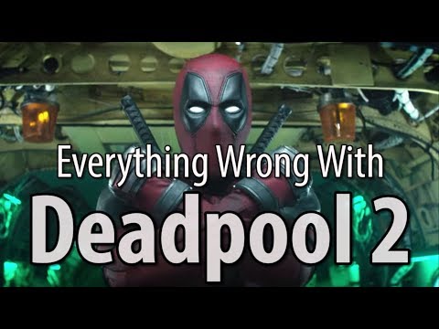 Everything Wrong With Deadpool 2 In 19 Minutes Or Less