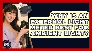 Why Is An External Light Meter Best For Ambient Light? - Image Review Studio