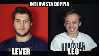 INTERVISTA DOPPIA A LEVER & LEO