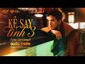 Quốc Thiên - Kẻ Say Tình 3 ( Ngày Gió Giông ) | Official MV Visualizer