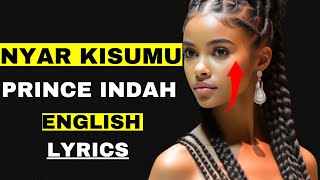 Nyar Kisumu (KINYUOLO NYAKO TCHAK MINWA) by Prince Indah English Translation @PrinceIndah