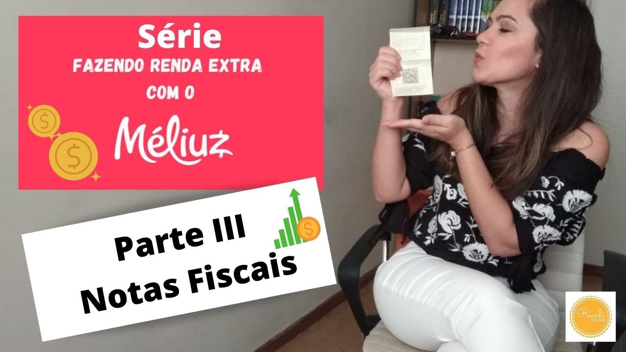 #3 RENDA EXTRA COM MÉLIUZ - Notas Fiscais