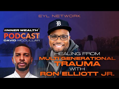 IINNER WEALTH: Healing from multi-generational trauma with Ron Elliot Jr thumbnail