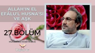 Allah In El Efâlu L Husna Sı Ve Aşk 27 Bölüm - Muhammed Hüseyin R A 