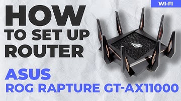 ✅ How to Set Up ASUS ROG Rapture GT-AX11000 | How to Setup ASUS AX11000 WiFi Router