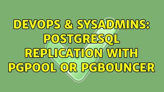 Celebrity DevOps & SysAdmins: Postgresql replication with pgpool or pgbouncer Profile