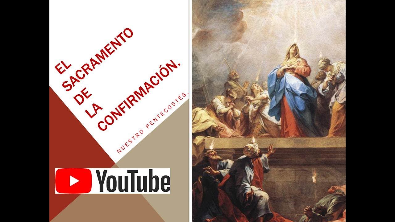 EL SACRAMENTO DE LA CONFIRMACIÓN YouTube