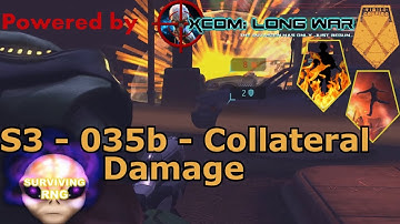 Collateral Damage | XCOM:EW- Impossible Ironman- MODDED Long War PETS- S3- 035b
