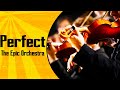 Ed Sheeran - Perfect | Epic Orchestra