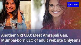 Meet Amrapali Gan, Mumbai born CEO of adult website OnlyFans