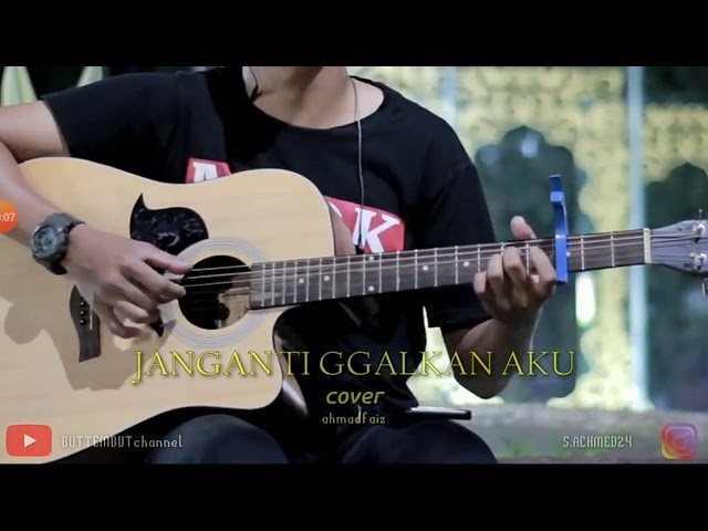JANGAN TINGGALKAN AKU /misteri ilahi(COVER BY Ahmadfais) class=