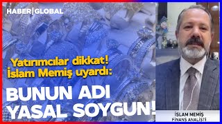 Bunun Adi Yasal Soygun İslam Memiş Yatırımcıları Uyardı