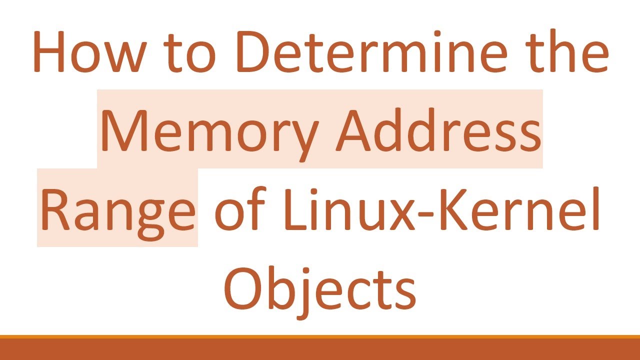 How to Determine the Memory Address Range of Linux-Kernel Objects