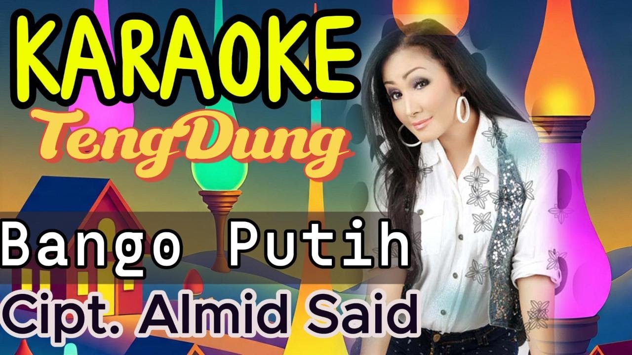 KARAOKE TENGDUNG BANGO PUTIH NUNUNG ALVI.