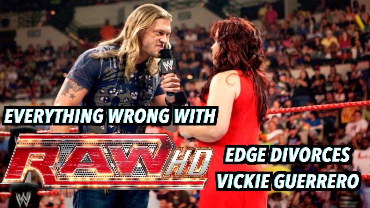 Everything Wrong With Wwe Raw: Edge Divorces Vickie Guerrero - Youtube