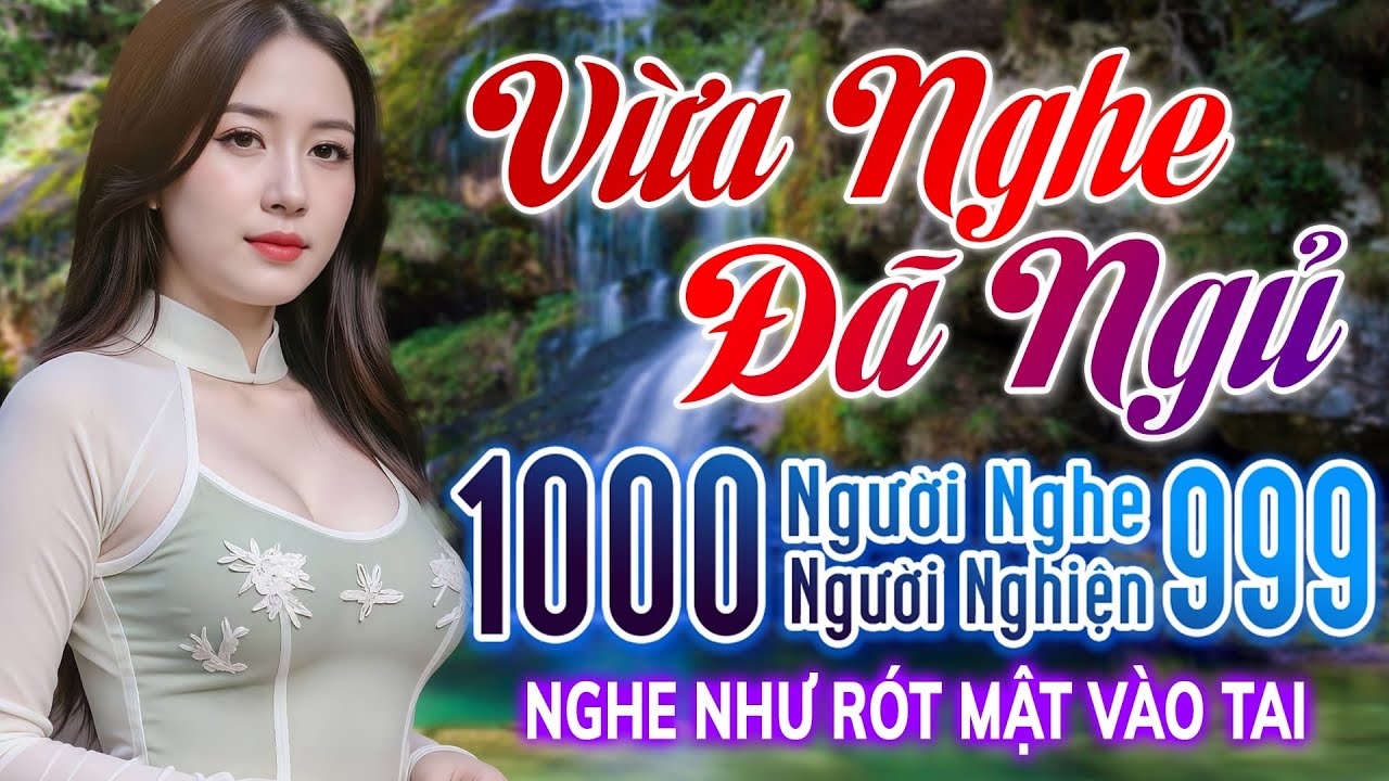 606 Ca Khúc Trữ Tình Vượt Thời Gian Dễ Nghe Dễ Ngủ CỰC ÊM TAI - 10000 Người Nghe 9999 Người Khóc