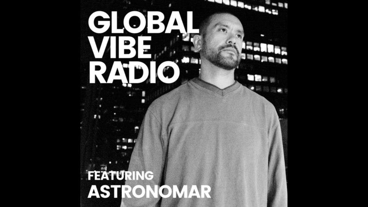 Astronomar - Global Vibe Radio Mix (IN2ITION)