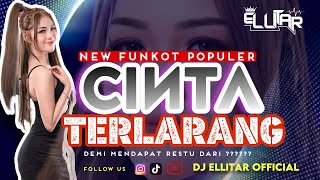 FUNKOT REMIX !!! CINTA TERLARANG [ ILIR7 BAND ] BY DJ ELLITAR ON THE MIX