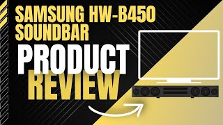 Samsung B450 Soundbar Product Review - 5 Reasons to Get It!