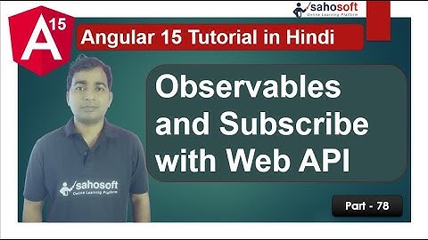 Observables and Subscribe with web API | rxjs in Angular | Angular 15 Tutorial in Hindi