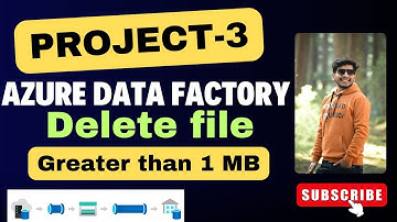 End-to-End Azure Data Factory Project: File Deletion based on file size