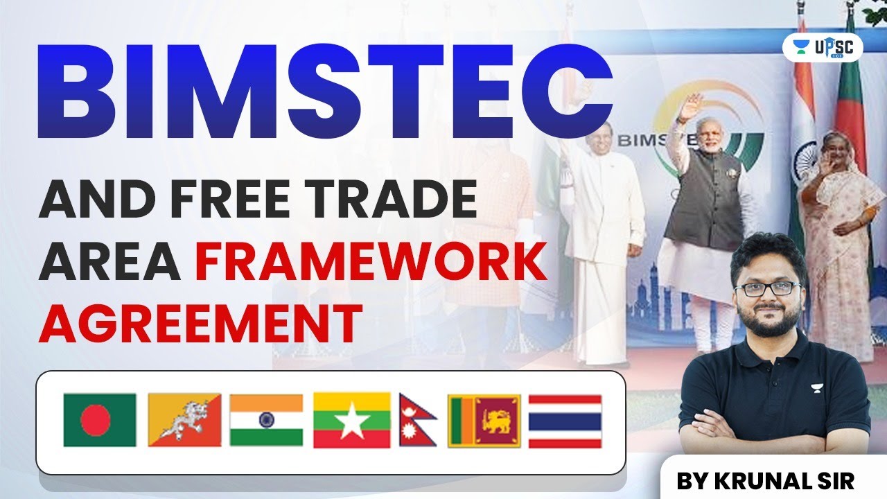 BIMSTEC and Free Trade Area Framework Agreement UPSC 101 Krunal P