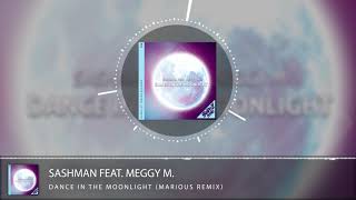SashMan - Dance in the Moonlight (feat. Meggy M) (Marious Remix)