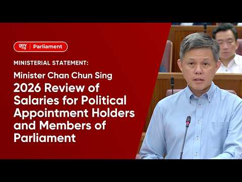 Minister Chan Chun Sing on the Government’s Response to the 2026 Review of Political Salaries