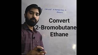 Convert 2-Bromobutane to Ethane #jeechemistry #neetchemistry #organicconversion