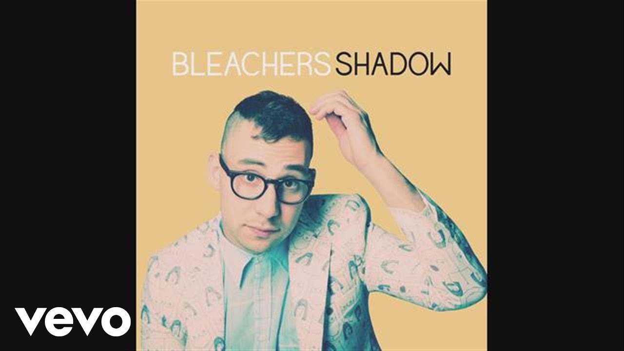 Bleachers Shadow (Audio) YouTube