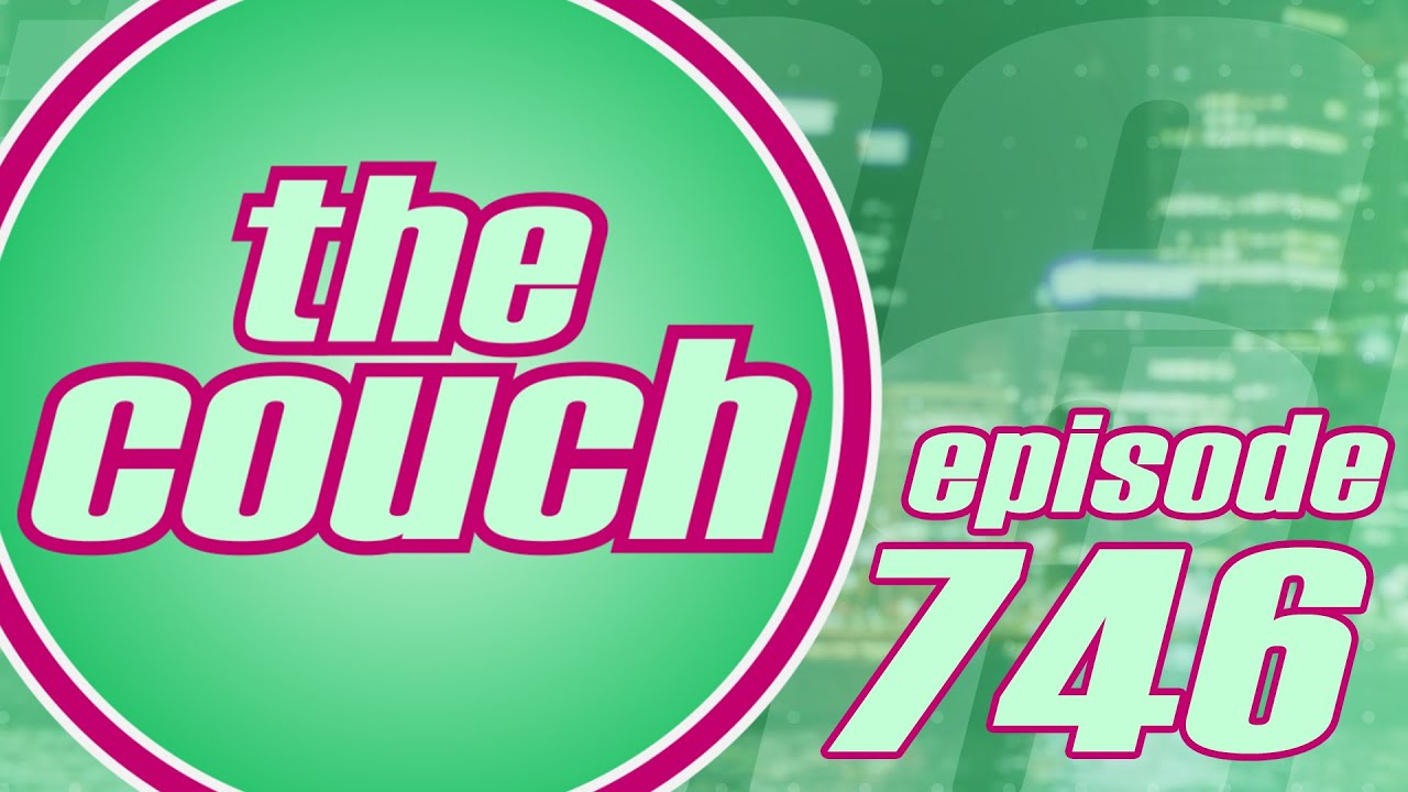 The Couch   May 7th, 2023 Episode 746