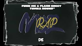 Funk Mc & Flash Enccy Tumba Sound