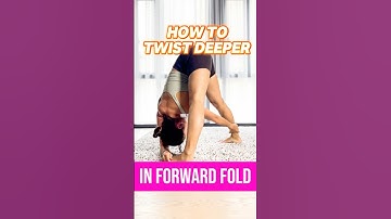 How to twist deeper in forward fold?