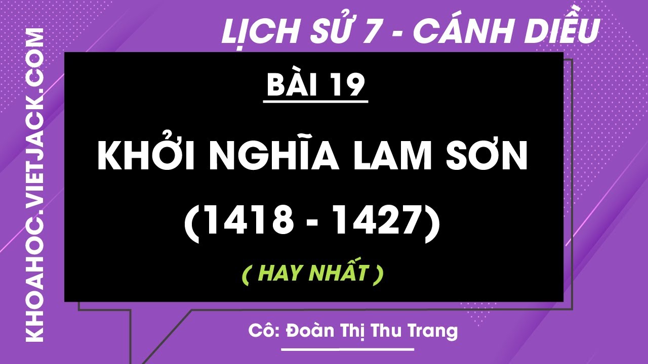 Khởi nghĩa Lam Sơn (1418 - 1427) - Bài 19 - Lịch sử 7... - youtube
