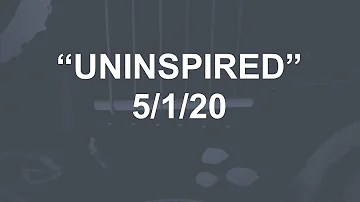 "Uninspired" [5/1/20] Song-A-Day May