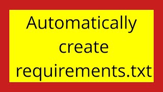 Automatically create requirements.txt