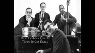 Dave Brubeck Quartet-Three To Get Ready-