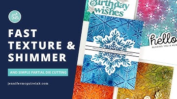 Fast Texture & Shimmer + Simple Partial Die Cutting!