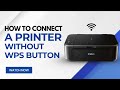 How to Connect a Printer Without WPS Button
