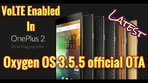 Oneplus 2: VoLTE Enabled in Oxygen OS 3.5.5