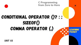#3.5 | C Programming from Zero to Hero | Conditional Operator | sizeof Operator | Comma Operator