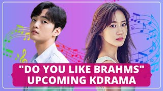 Do You Like Brahms - Upcoming Korean Drama