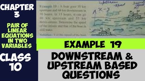 example 19 chapter 3 class 10 maths | downstream & upstream Questions | linear equations ex-19| cbse
