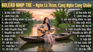 Bolero Nhp Tr  Nghe L Thm Cng Nghe Cng Ghin